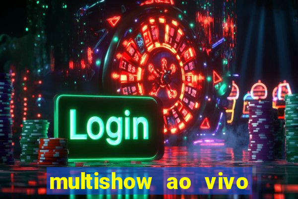 multishow ao vivo gratis online